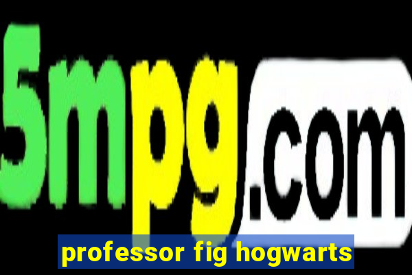 professor fig hogwarts